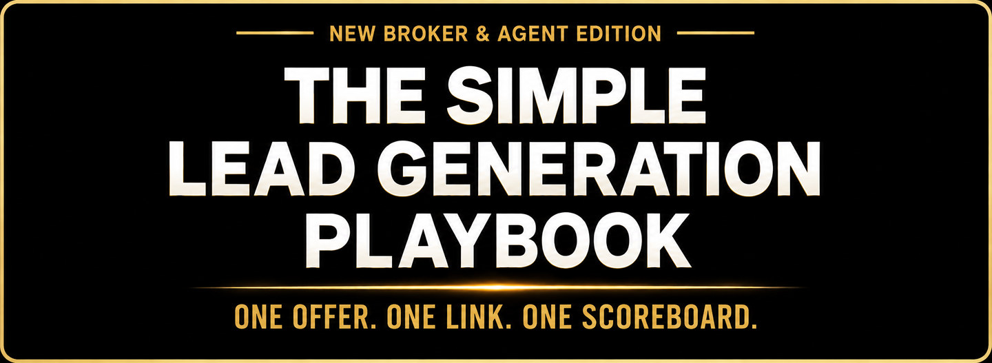 The Simple Lead Generation Playbook, New Broker and Agent Edition: one offer, one link, one scoreboard